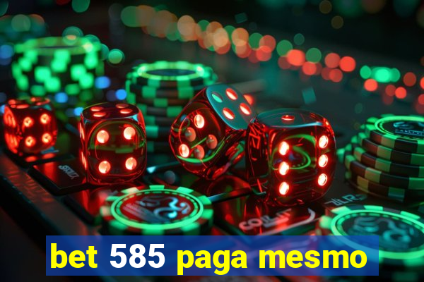 bet 585 paga mesmo